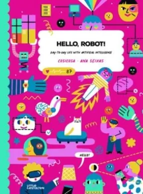 Cosicosa: Hello Robot, illustrated by Ana Seixas 3 FOR 2!