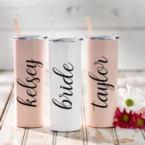 Personalized Skinny Tumbler, Custom Bridesmaid Skinny Tumbler, Stainless Steel Tumbler, Tumbler With Straw, Tumbler With Lid