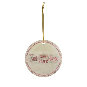 "Faith Hope and Charity" Ceramic Ornament